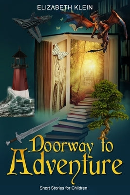 Doorway to Adventure: Short Stories for Children by Klein, Elizabeth