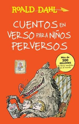 Cuentos En Verso Para Niños Perversos / Revolting Rhymes: Coleccion Dahl by Dahl, Roald