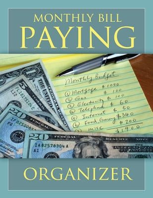 Monthly Bill Paying Organizer by Speedy Publishing LLC