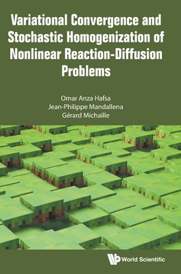 Variational Convergence and Stochastic Homogenization of Nonlinear Reaction-Diffusion Problems by Anza Hafsa, Omar