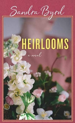 Heirlooms by Byrd, Sandra