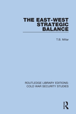 The East-West Strategic Balance by Millar, T. B.
