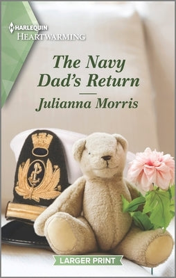 The Navy Dad's Return: A Clean and Uplifting Romance by Morris, Julianna