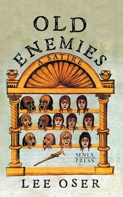 Old Enemies: A Satire by Oser, Lee