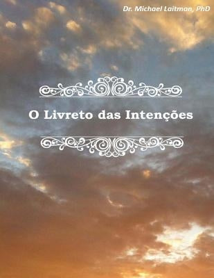 O Livreto das Intenções by Laitman, Michael