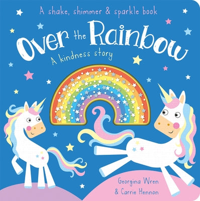 Over the Rainbow: A Kindness Story by Wren, Georgina