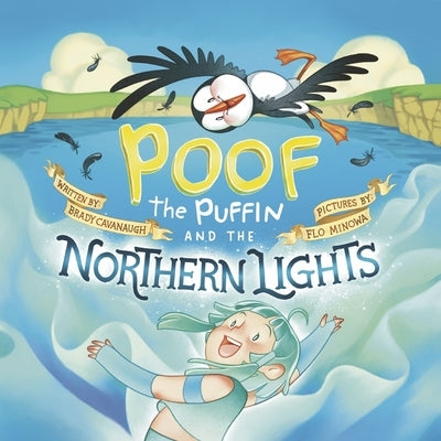 Poof the Puffin and the Northern Lights by Cavanaugh, Brady