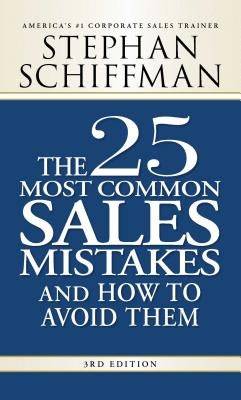 The 25 Most Common Sales Mistakes and How to Avoid Them by Schiffman, Stephan