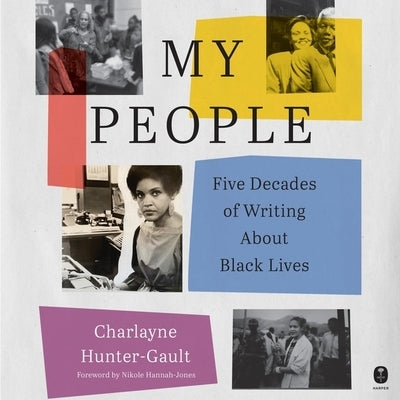 My People: Five Decades of Writing about Black Lives by Hunter-Gault, Charlayne