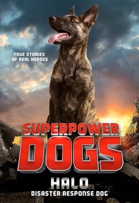 Superpower Dogs: Halo: Disaster Response Dog by Cosmic