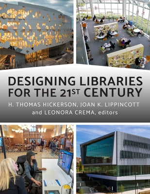 Designing Libraries for the 21st Century by Hickerson, H. Thomas