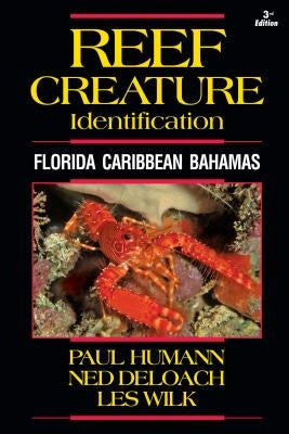 Reef Creature Identification: Florida Caribbean Bahamas by Humann, Paul