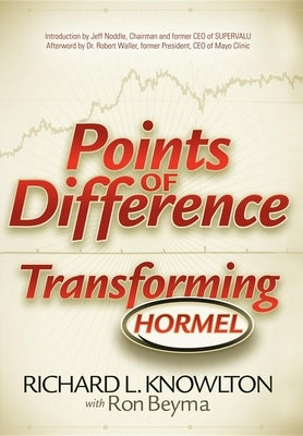 Points of Difference: Transforming Hormel by Knowlton, Richard L.