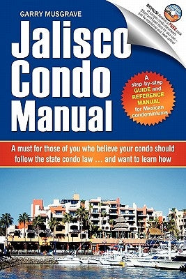 Jalisco Condo Manual by Musgrave, Garry Neil