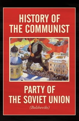 History of the Communist Party of the Soviet Union: (Bolshevik) by Central Committee of the Cpsu