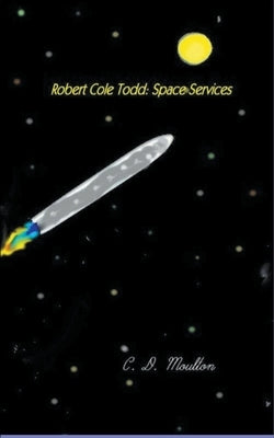 Robert Cole Todd . Space Services by Moulton, C. D.