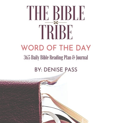 The Bible Tribe Daily Bible Reading Plan: Word of the Day by Pass, Denise