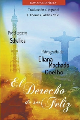 El Derecho de Ser Feliz by Coelho, Eliana Machado