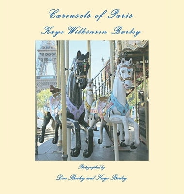 Carousels of Paris by Barley, Kaye Wilkinson