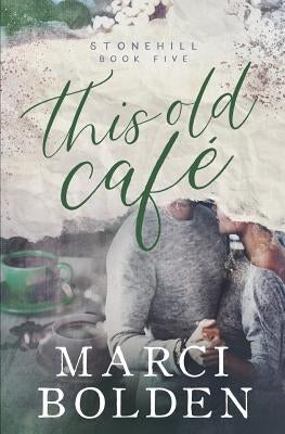 This Old Cafe by Bolden, Marci