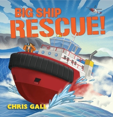 Big Ship Rescue! by Gall, Chris