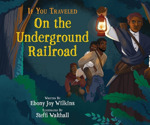 If You Traveled on the Underground Railroad by Wilkins, Ebony