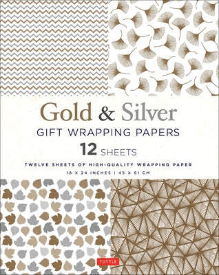 Gold & Silver Gift Wrapping Papers - 12 Sheets: 18 X 24 Inch (45 X 61 CM) Wrapping Paper by Tuttle Publishing