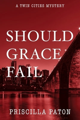 Should Grace Fail by Paton, Priscilla