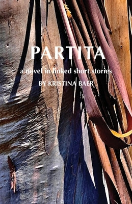 Partita-a novel in linked short stories by Baer, Kristina