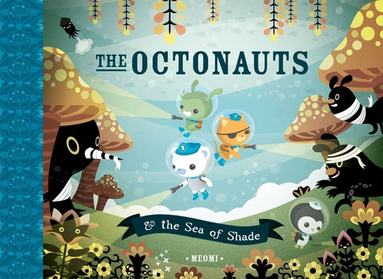 The Octonauts and the Sea of Shade by Meomi