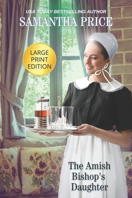 The Amish Bishop's Daughter LARGE PRINT by Price, Samantha