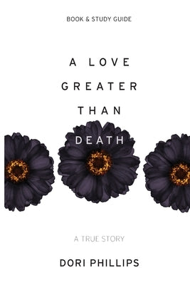 A Love Greater Than Death by Phillips, Dori