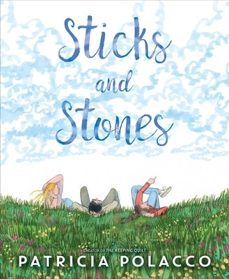 Sticks and Stones by Polacco, Patricia