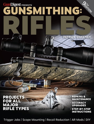 Gunsmithing: Rifles, 9th Edition by Sweeney, Patrick