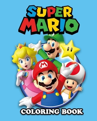 Super Mario Coloring Book: Coloring All Your Favorite Characters in Super Mario Run by Mario, Supercoloring Run