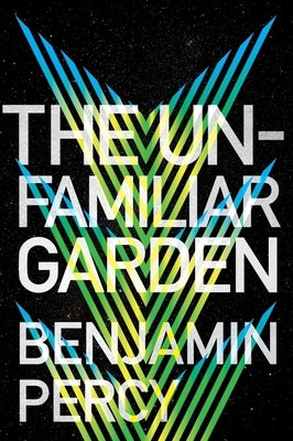The Unfamiliar Garden by Percy, Benjamin