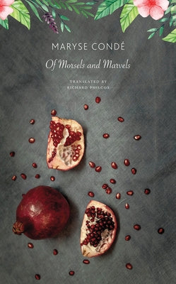 Of Morsels and Marvels by Cond&#233;, Maryse