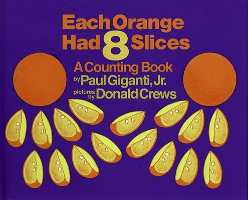 Each Orange Had 8 Slices by Giganti, Paul