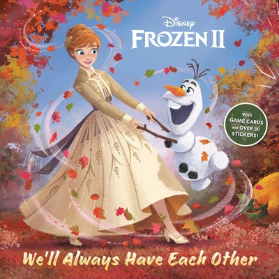 Frozen 2: We'll Always Have Each Other by Edwards, John