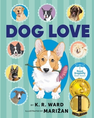 Dog Love: A Picture Book for Dog Lovers by Ward, Katelyn