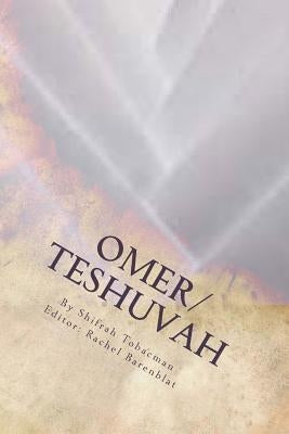 Omer/Teshuvah: Poetic Meditations for Counting the Omer or Turning Toward a New Year by Barenblat, Rachel