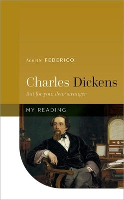 Charles Dickens: But for You, Dear Stranger by Federico, Annette