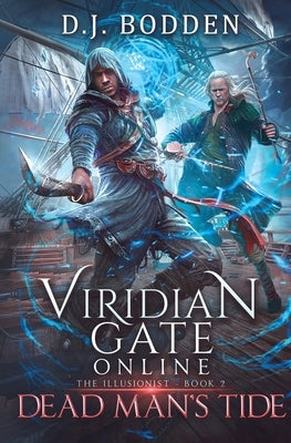 Viridian Gate Online: Dead Man's Tide (the Illusionist Book 2) by Bodden, D. J.