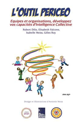 L'Outil Periceo: Équipes Et Organisations, Développez Vos Capacités d'Intelligence Collective by Dilts, Robert Brian