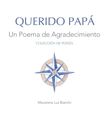 Querido Papá: Un Poema de Agradecimiento by Bianchi, Macarena Luz