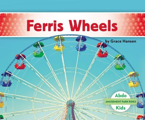 Ferris Wheels by Hansen, Grace