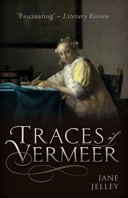 Traces of Vermeer by Jelley, Jane