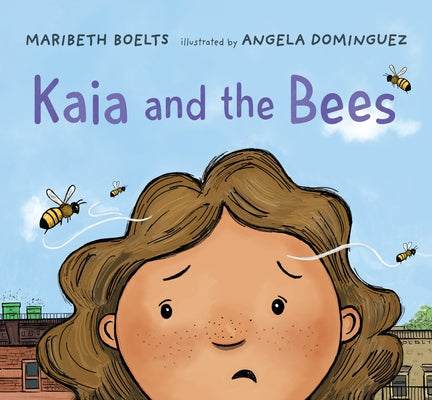 Kaia and the Bees by Boelts, Maribeth