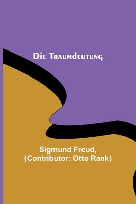 Die Traumdeutung by Freud, Sigmund