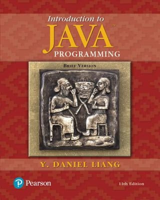 Introduction to Java Programming, Brief Version by Liang, Y.